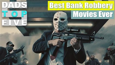 bank robbery movies|Best Bank Robbery Movies of All Time, Ranked.